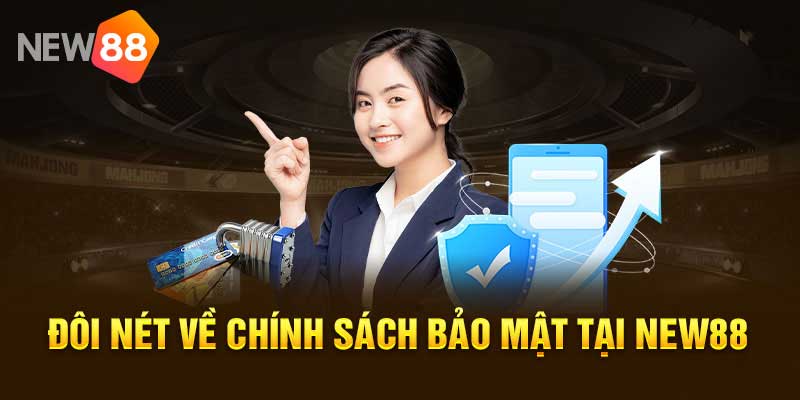 Chính sách bảo mật New88