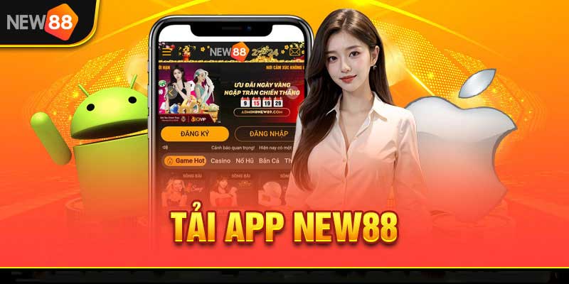 Tải app New88 - Ứng dụng cá cược tiện lợi và hiện đại