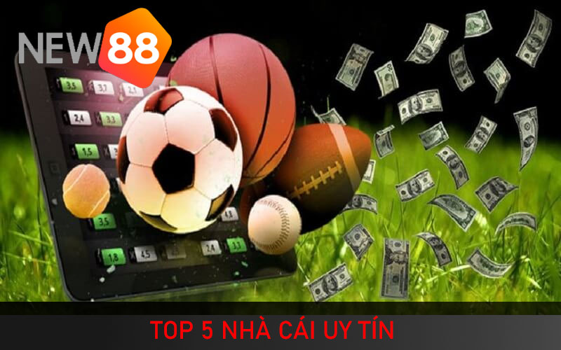 Top 5 nhà cái uy tín